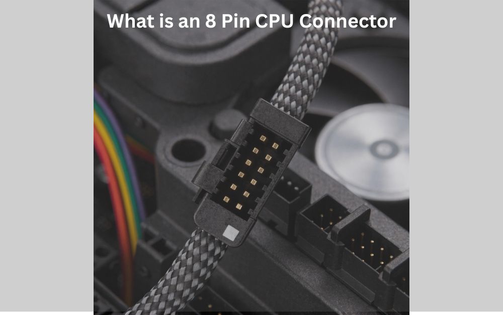 What is an 8 Pin CPU Connector